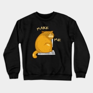 Make Me Crewneck Sweatshirt